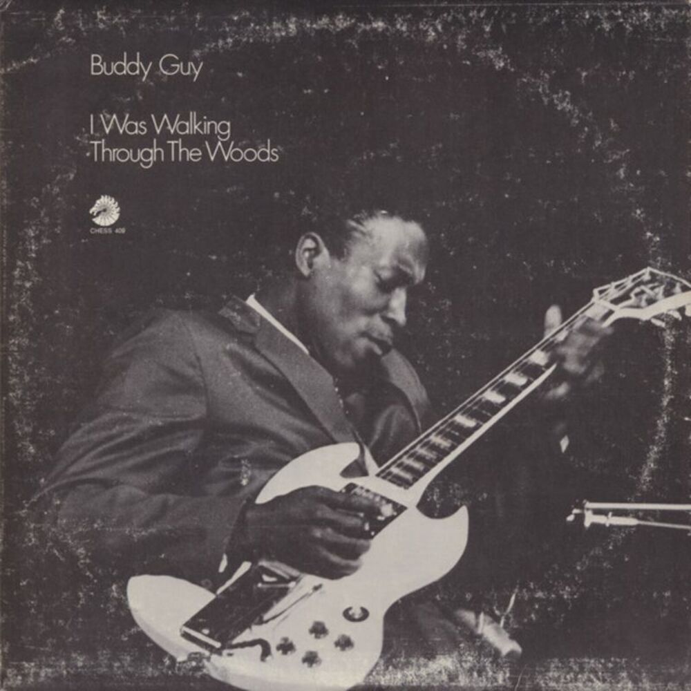 Buddy Guy - I Was Walking Through The Woods (Chess Acoustic Sounds Series)